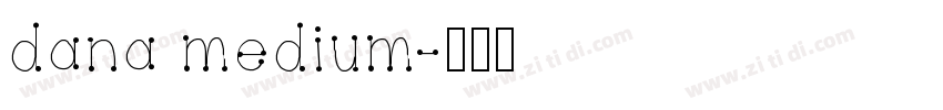 dana medium字体转换